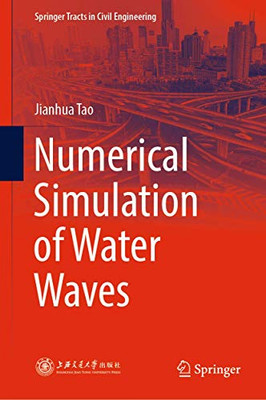 Numerical Simulation of Water Waves (Springer Tracts in Civil Engineering)