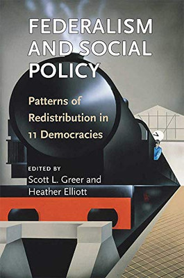 Federalism and Social Policy: Patterns of Redistribution in 11 Democracies