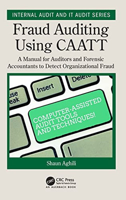 Fraud Auditing Using CAATT: A Manual for Auditors and Forensic Accountants to Detect Organizational Fraud (Internal Audit and IT Audit)
