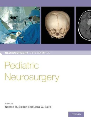 Pediatric Neurosurgery (Neurosurgery by Example)
