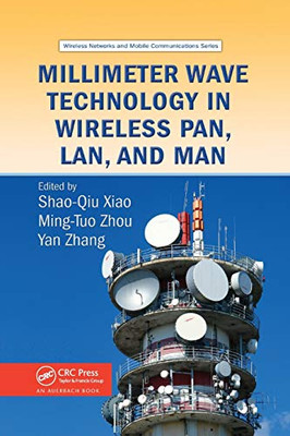 Millimeter Wave Technology in Wireless PAN, LAN, and MAN (Wireless Networks and Mobile Communications)