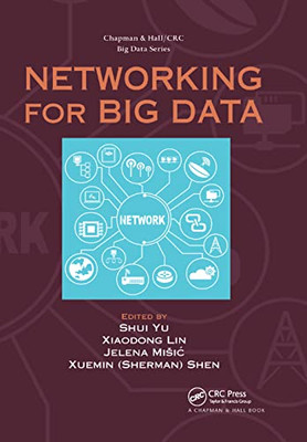 Networking for Big Data (Chapman & Hall/Crc Big Data Series)