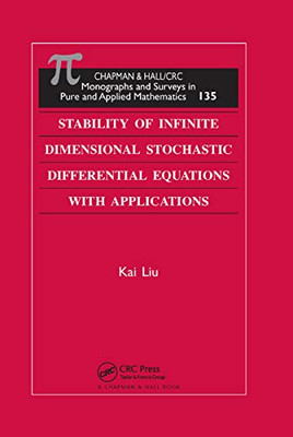 Stability of Infinite Dimensional Stochastic Differential Equations with Applications (Monographs and Surveys in Pure and Applied Mathematics)