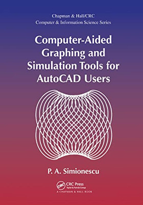 Computer-Aided Graphing and Simulation Tools for AutoCAD Users (Chapman & Hall/Crc Computer and Information Science)