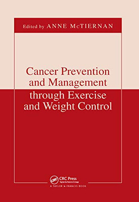 Cancer Prevention and Management through Exercise and Weight Control (Nutrition and Disease Prevention)