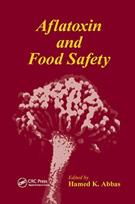 Aflatoxin and Food Safety (Food Science and Technology)