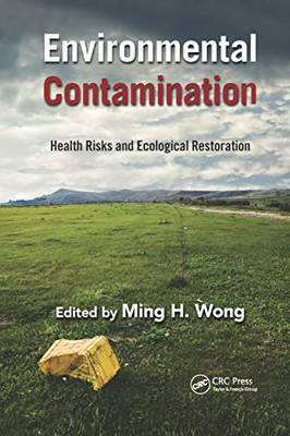 Environmental Contamination: Health Risks and Ecological Restoration