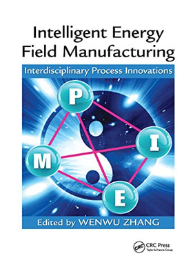 Intelligent Energy Field Manufacturing: Interdisciplinary Process Innovations