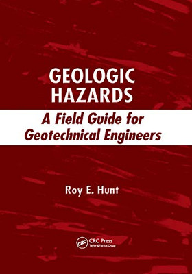 Geologic Hazards: A Field Guide for Geotechnical Engineers