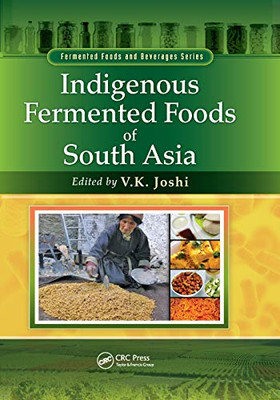 Indigenous Fermented Foods of South Asia (Fermented Foods and Beverages Series)
