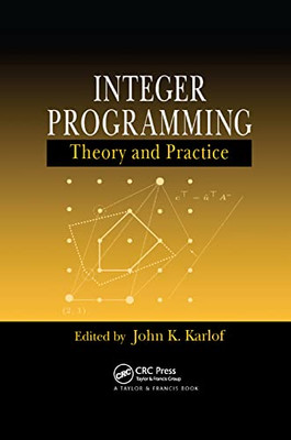 Integer Programming: Theory and Practice