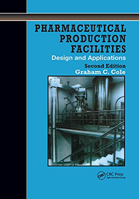 Pharmaceutical Production Facilities: Design and Applications: Design and Applications