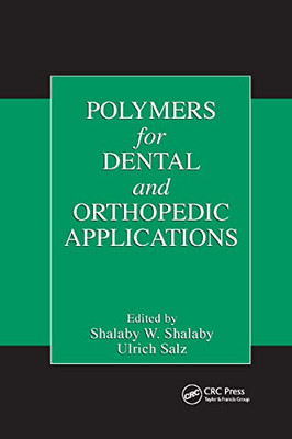 Polymers for Dental and Orthopedic Applications (Advances in Polymeric Biomaterials)