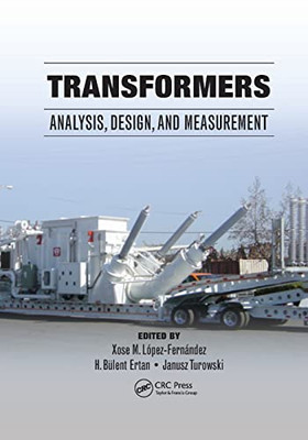 Transformers: Analysis, Design, and Measurement