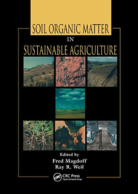 Soil Organic Matter in Sustainable Agriculture (Advances in Agroecology)