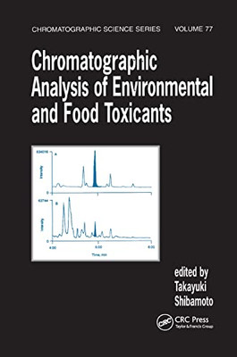 Chromatographic Analysis of Environmental and Food Toxicants (Chromatographic Science)