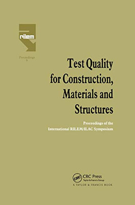 Test Quality for Construction, Materials and Structures: Proceedings of the International RILEM/ILAC Symposium