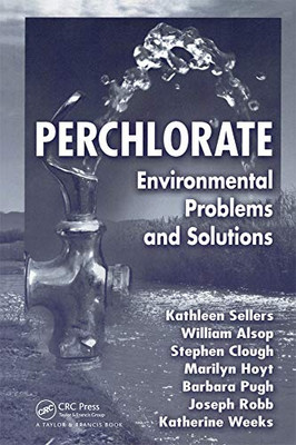 Perchlorate: Environmental Problems and Solutions