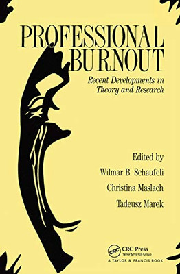 Professional Burnout: Recent Developments In Theory And Research