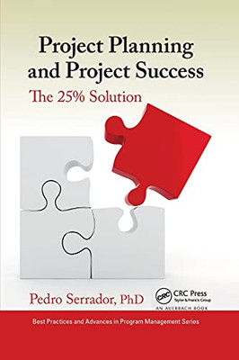 Project Planning and Project Success (Best Practices and Advances in Program Management)