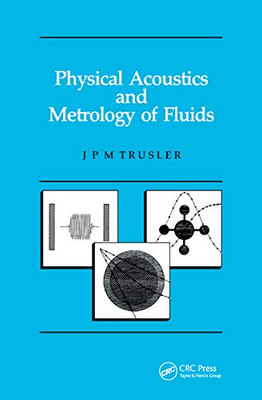 Physical Acoustics and Metrology of Fluids (Series in Measurement Science and Technology)