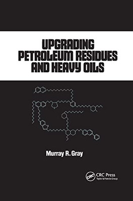 Upgrading Petroleum Residues and Heavy Oils (Lecture Notes in Pure and Applied Mathematics)