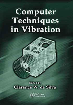 Computer Techniques in Vibration (Mechanical Engineering (CRC Press Hardcover))