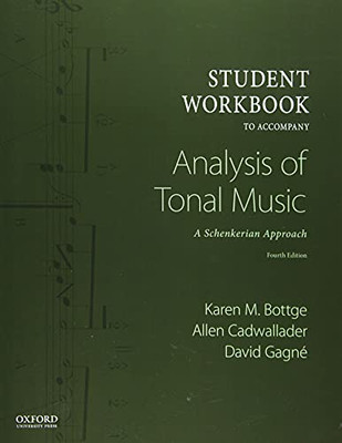 Student Workbook to Accompany Analysis of Tonal Music: A Schenkerian Approach
