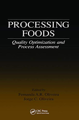 Processing Foods: Quality Optimization and Process Assessment (Food Engineering & Manufacturing)