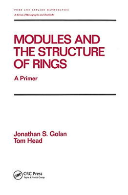 Modules and the Structure of Rings: A Primer (Chapman & Hall/CRC Pure and Applied Mathematics)