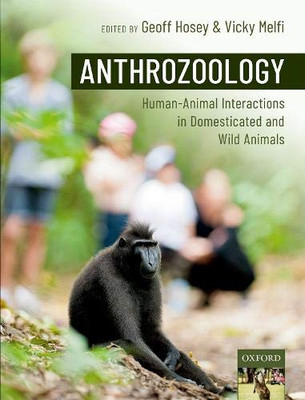 Anthrozoology: Human-Animal Interactions in Domesticated and Wild Animals - Hardcover