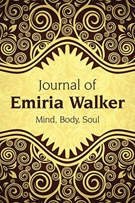 Journal of Emiria Walker: Mind, Body, Soul