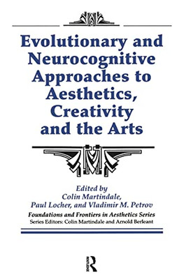 Evolutionary and Neurocognitive Approaches to Aesthetics, Creativity and the Arts (Foundations and Frontiers in Aesthetics)