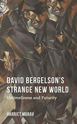 David Bergelson's Strange New World: Untimeliness and Futurity (Jews in Eastern Europe) - Hardcover