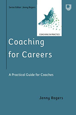 Coaching for Careers: A Practical Guide for Coaches