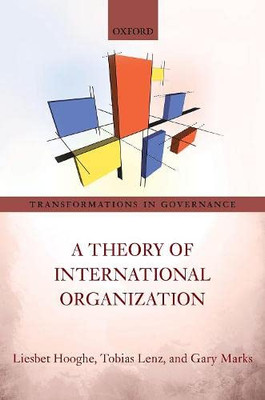 A Theory of International Organization (Transformations in Governance) - Hardcover