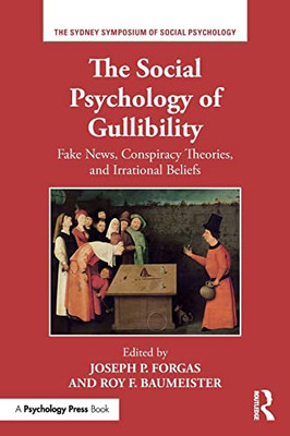 The Social Psychology of Gullibility (Sydney Symposium of Social Psychology)