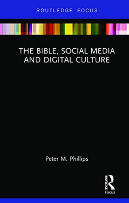 The Bible, Social Media and Digital Culture (Routledge Focus on Religion)