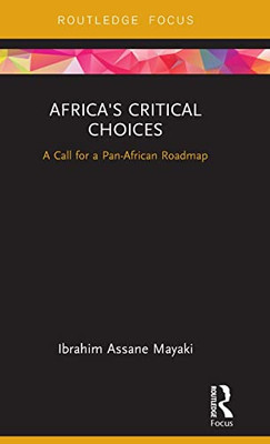 Africa's Critical Choices: A Call for a Pan-African Roadmap (Europa Regional Perspectives)