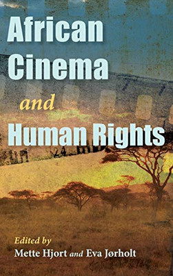 African Cinema and Human Rights (Studies in the Cinema of the Black Diaspora) - Hardcover