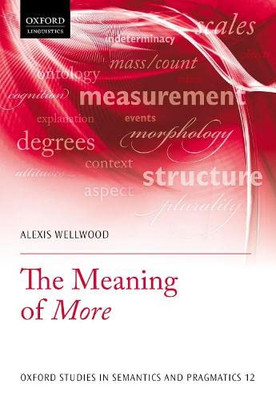 The Meaning of More (Oxford Studies in Semantics and Pragmatics) - Hardcover