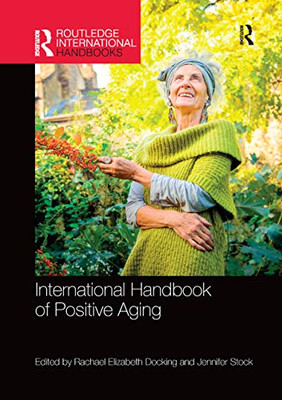 International Handbook of Positive Aging (Routledge International Handbooks)
