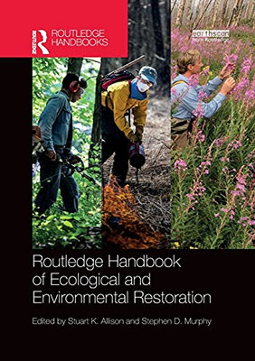 Routledge Handbook of Ecological and Environmental Restoration (Routledge Environment and Sustainability Handbooks)