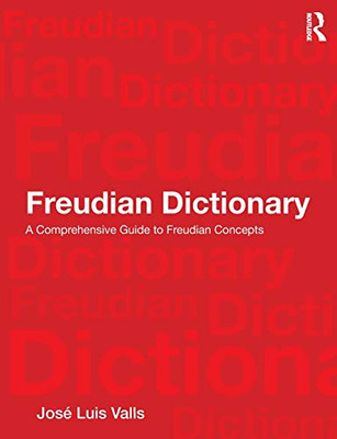 Freudian Dictionary: A Comprehensive Guide to Freudian Concepts