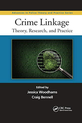 Crime Linkage: Theory, Research, and Practice (Advances in Police Theory and Practice)