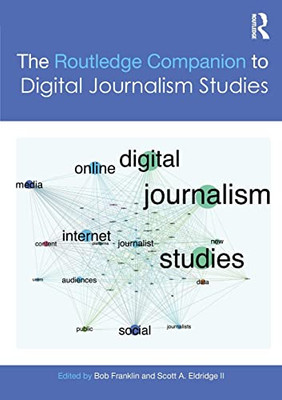 The Routledge Companion to Digital Journalism Studies (Routledge Media and Cultural Studies Companions)