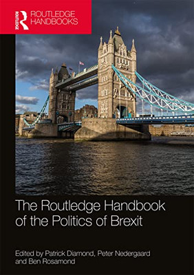 The Routledge Handbook of the Politics of Brexit (Routledge International Handbooks)