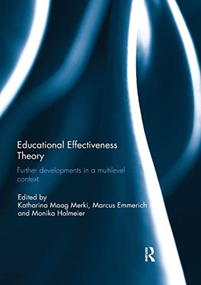 Educational Effectiveness Theory: Further developments in a multilevel context