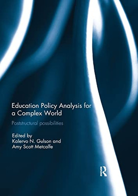 Education Policy Analysis for a Complex World: Poststructural possibilities