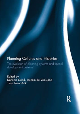 Planning Cultures and Histories: The evolution of Planning Systems and Spatial Development Patterns